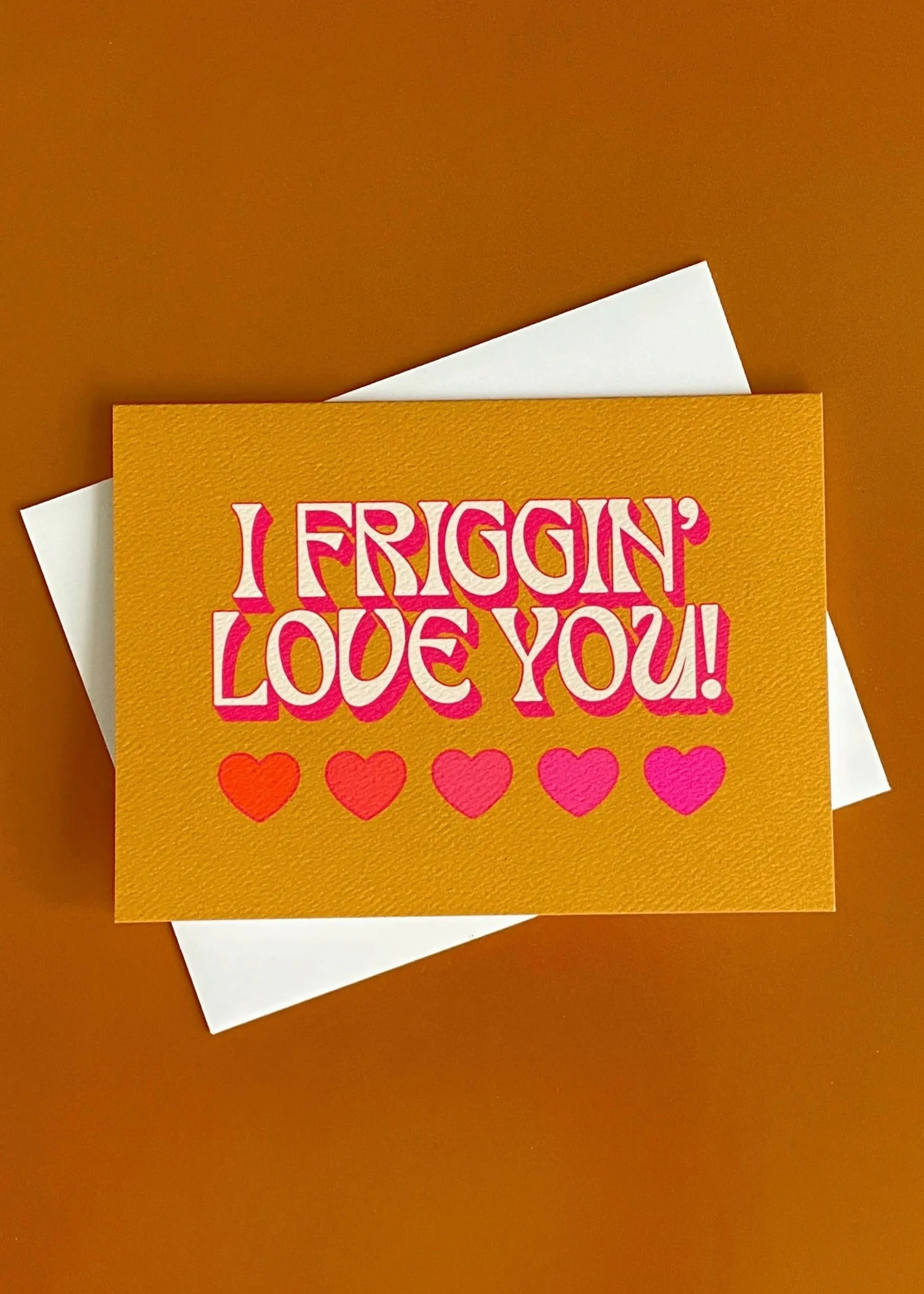 I Friggin' Love You Card